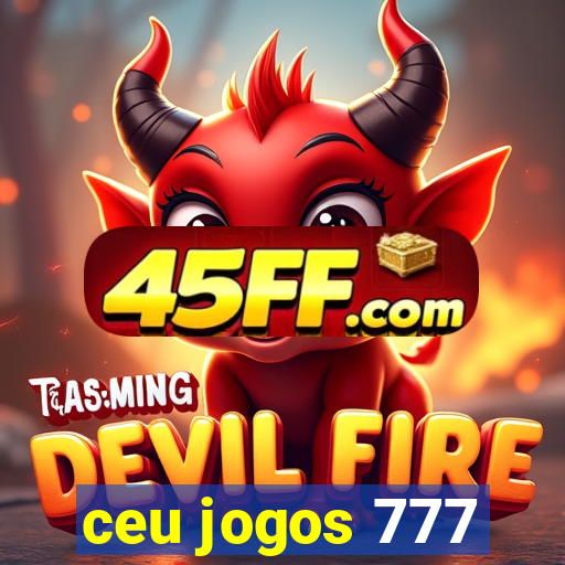 ceu jogos 777